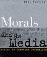 Morals and the Media: Ethics in Canadian Journalism
