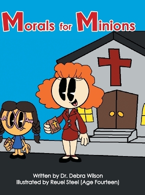 Morals for Minions - Wilson, Debra, Dr.