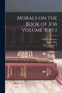 Morals on the Book of Job Volume 3, PT.1