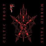 Morbid Tales [Bonus Tracks] - Celtic Frost