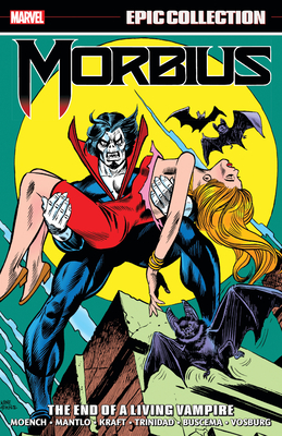 Morbius Epic Collection: The End of a Living Vampire - Wilson, G Willow, and Mantlo, Bill, and Kane, Gil