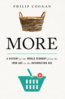 More: A History of the World Economy from the Iron Age to the Information Age - Coggan, Philip