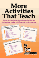 More Activities That Teach: Over 800 Hands-On Learning Activities for Today That Make a Difference for Tomorrow