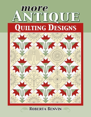 More Antique Quilting Designs - Benvin, Roberta