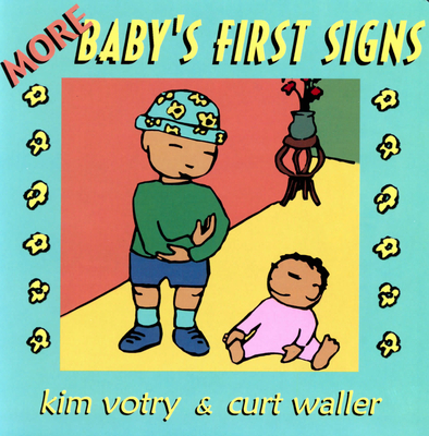 More Baby's First Signs - Votry, Kim, and Waller, Curt