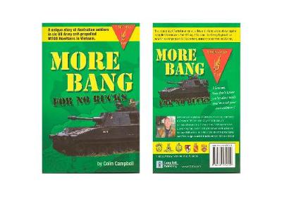 More Bang for No Bucks: Self Propelled Artillery Used by Australian Cavalry in Vietnam 1967-68 - Campbell, Colin