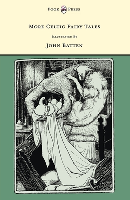 More Celtic Fairy Tales Illustrated by John D. Batten - Jacobs, Joseph