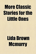 More Classic Stories for the Little Ones