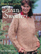 More Crocheted Aran Sweaters - Snedden Peever, Jane, and Peever, Jane Snedden