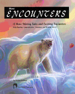 More Encounters: 15 More Stirring Tales and Exciting Encounters with Reading, Comprehension, Literature, and Writing Skills