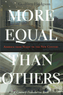 More Equal Than Others: America from Nixon to the New Century