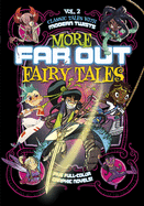 More Far Out Fairy Tales: Five Full-Color Graphic Novels