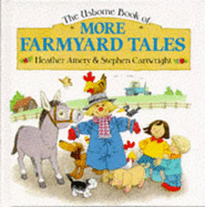 More Farmyard Tales - Amery, Heather, and Cartwright, Stephen