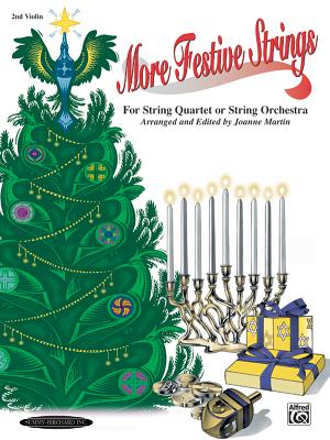 More Festive Strings for String Quartet or String Orchestra: 2nd Violin, Part - Martin, Joanne, Dr., PhD