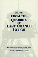 More from the Quarries of Last Chance Gulch, Vol. 1