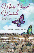 More Good Words: Practical Activities for Mourning