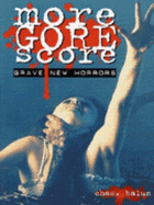 More Gore Score: Brave New Horrors - Balun, Chas, and Balun, Charles