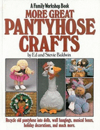 More Great Pantyhose Crafts - Baldwin, Edward A