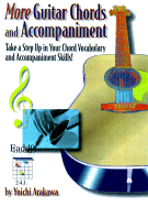 More Guitar Chords and Accompaniment: Take a Step Up in Your Chord Vocabulary and Accompaniment Skills