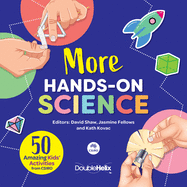 More Hands-on Science: 50 Amazing Kids' Activities from CSIRO