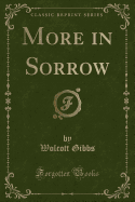 More in Sorrow (Classic Reprint)