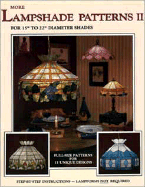 More Lampshade Patterns II: For 15" to 22" Diameter Shades