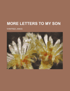 More Letters to My Son