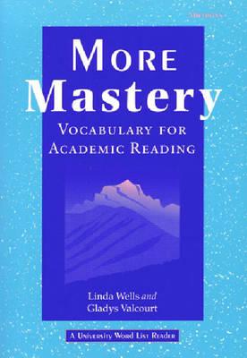 More Mastery: Vocabulary for Academic Reading - Wells, Linda Diane, and Valcourt, Gladys Ann