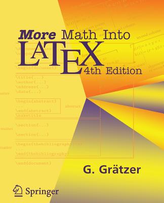 More Math Into Latex - Gratzer, George, and Schopf, Rainer (Foreword by)