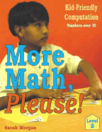 More Math, Please!: Kid-Friendly Computationlevel 2, Numbers Over 10