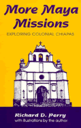 More Maya Missions: Exploring Colonial Chiapas