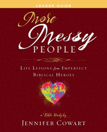 More Messy People Women's Bible Study Leader Guide