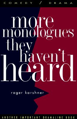 More Monologues They Haven't Heard - Karshner, Roger