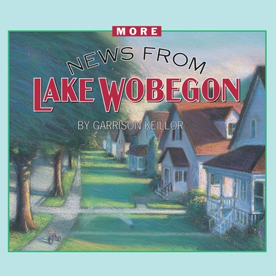 More News from Lake Wobegon - Keillor, Garrison, and Keillor, Garrison (Performed by)
