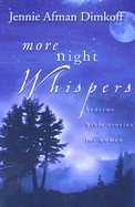 More Night Whispers: Bedtime Bible Stories for Women - Dimkoff, Jennie Afman