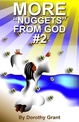 MORE Nuggets from God #2 - Grant, Dorothy