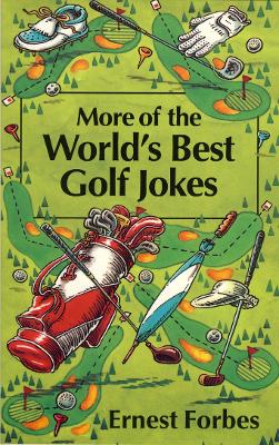 More of the World's Best Golf Jokes - Forbes, Ernest