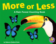More or Less: A Rain Forest Counting Book