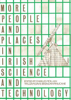 More People and Places in Irish Science and Technology - Mollan, R C (Editor), and Davis, William (Editor)