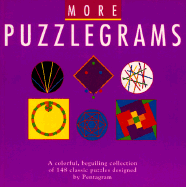 More Puzzlegrams: A Colorful, Beguiling Collection of 148 More Classic Puzzles