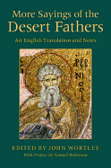 More Sayings of the Desert Fathers: An English Translation and Notes