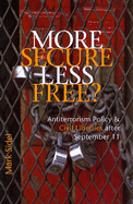 More Secure, Less Free?: Antiterrorism Policy & Civil Liberties After September 11