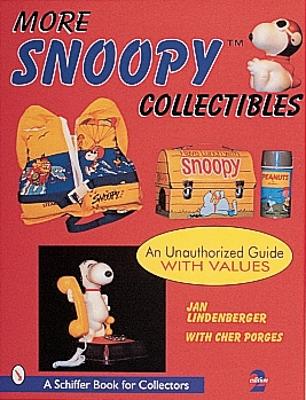 More Snoopy(r) Collectibles: An Unauthorized Guide with Values - Lindenberger, Jan