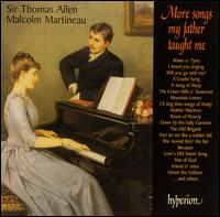 More Songs My Father Taught Me - Malcolm Martineau (piano); Thomas Allen (baritone)