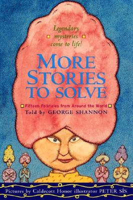 More Stories to Solve: Fifteen Folktales from Around the World - Shannon, George