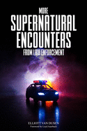 More Supernatural Encounters from Law Enforcement