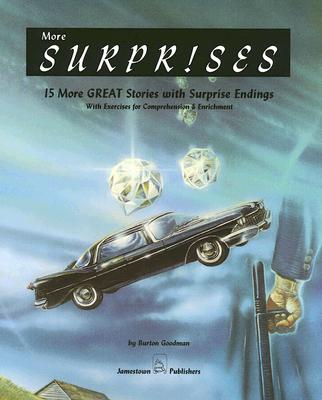 More Surprises: 15 More Great Stories with Surprise Endings, with Exercises for Comprehension & Enrichment - Goodman, Burton