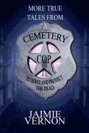 More Tales from a Cemetery Cop