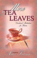 More Tea Leaves: Devotional Meditations for Women - Stutzman, Nancy