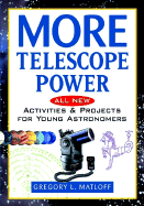 More Telescope Power: All New Activities and Projects for Young Astronomers